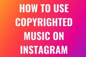 Can I Use Copyrighted Music on Instagram? Exploring the Melodic Maze of Digital Rights